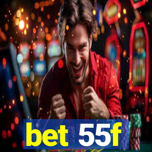 bet 55f